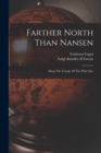 Farther North Than Nansen : Being The Voyage Of The Polar Star - Book