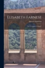 Elisabeth Farnese : "the Termagant Of Spain" - Book
