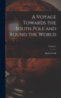 A Voyage Towards the South Pole and Round the World; Volume 2 - Book