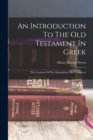 An Introduction To The Old Testament In Greek : The Contents Of The Alexandrian Old Testament - Book