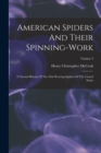 American Spiders And Their Spinning-work : A Natural History Of The Orb-weaving Spiders Of The United States; Volume 3 - Book