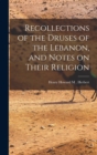 Recollections of the Druses of the Lebanon, and Notes on Their Religion - Book