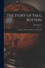 The Story of Paul Boyton : Voyages on All the Great Rivers of the World - Book