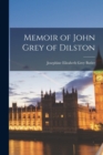 Memoir of John Grey of Dilston - Book