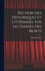 Recherches Historiques et Litteraires Sur Les Danses Des Morts - Book