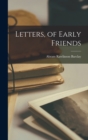 Letters, of Early Friends - Book