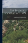 The Friendly Societies Act, 1875 - Book