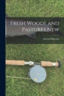 Fresh Woods and Pastures New - Book