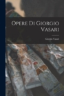 Opere di Giorgio Vasari - Book