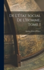 De L'Etat Social de L'Homme, Tome I - Book