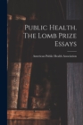 Public Health. The Lomb Prize Essays - Book