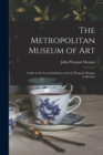 The Metropolitan Museum of Art : Guide to the Loan Exhibition of the J. Pierpont Morgan Collection - Book