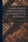 Caesar's Gallic War, First Book, With Notes by W. McDowall - Book