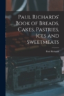 Paul Richards' Book of Breads, Cakes, Pastries, Ices and Sweetmeats - Book