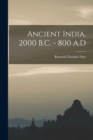 Ancient India, 2000 B.C. - 800 A.D - Book