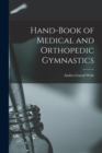 Hand-Book of Medical and Orthopedic Gymnastics - Book