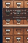 Librarianship as a Profession - Book