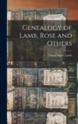 Genealogy of Lamb, Rose and Others - Book