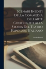 Scenari Inediti della Commedia dellArte contributo alla storia del Teatro Popolare Italiano - Book