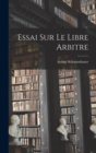 Essai Sur Le Libre Arbitre - Book