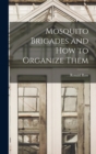 Mosquito Brigades and How to Organize Them - Book