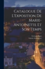 Catalogue De L'Exposition De Marie-Antoinette Et Son Temps - Book