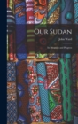 Our Sudan : Its Pyramids and Progress - Book