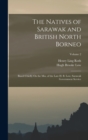 The Natives of Sarawak and British North Borneo : Based Chiefly On the Mss. of the Late H. B. Low, Sarawak Government Service; Volume 2 - Book