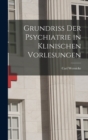 Grundriss Der Psychiatrie in Klinischen Vorlesungen - Book