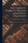 The Complete Works of William Makepeace Thackeray : The Irish Sketchbook of 1842; And, Character Sketches - Book