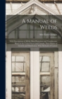 A Manual of Weeds : With Descriptions of All the Most Pernicious and Troublesome Plants in the United States and Canada, Their Habits of Growth and Distribution, With Methods of Control - Book
