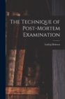 The Technique of Post-Mortem Examination - Book