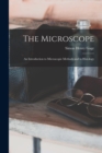 The Microscope; an Introduction to Microscopic Methods and to Histology - Book