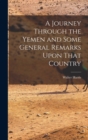 A Journey Through the Yemen and Some General Remarks Upon That Country - Book