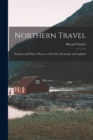 Northern Travel : Summer and Winter Pictures of Sweden, Denmark, and Lapland - Book