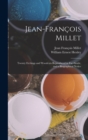 Jean-Francois Millet : Twenty Etchings and Woodcuts Reproduced in Fac-Simile, and a Biographical Notice - Book