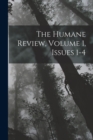 The Humane Review, Volume 1, issues 1-4 - Book