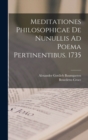 Meditationes Philosophicae De Nunullis Ad Poema Pertinentibus. 1735 - Book