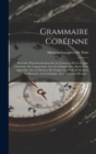 Grammaire Coreenne : Precedee D'un Introduction Sur Le Caractere De La Langue Coreenne, Sa Comparaison Avec Le Chinois, Etc., Suivie D'un Appendice Sur La Division Du Temps, Les Poids Et Mesures, La B - Book