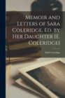 Memoir and Letters of Sara Coleridge, Ed. by Her Daughter [E. Coleridge] - Book