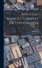 Nouveau Manuel Complet De Typographie - Book