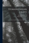 Humanitarian Essays : Being Volume Iii. of "Cruelties of Civilization." - Book
