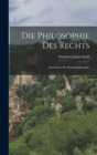 Die Philosophie Des Rechts : Geschichte Der Rechtsphilosophie - Book