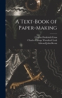 A Text-Book of Paper-Making - Book