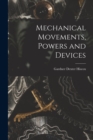 Mechanical Movements, Powers and Devices - Book