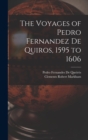 The Voyages of Pedro Fernandez De Quiros, 1595 to 1606 - Book