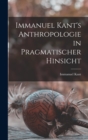 Immanuel Kant's Anthropologie in pragmatischer Hinsicht - Book