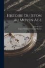 Histoire Du Jeton Au Moyen Age - Book