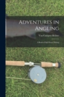 Adventures in Angling : A Book of Salt Water Fishing - Book