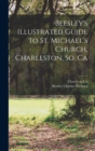 Beesley's Illustrated Guide to St. Michael's Church, Charleston, So. Ca - Book